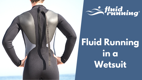 Fluid Running in a Wetsuit - Fluid Running